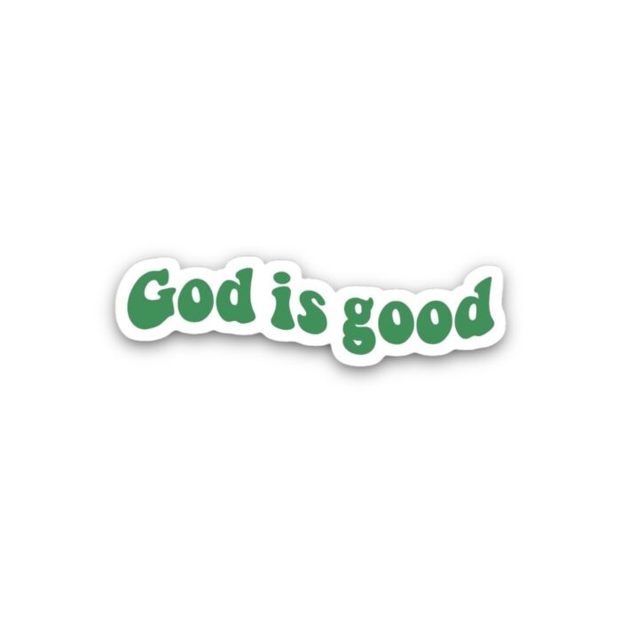 God is Good Sticker