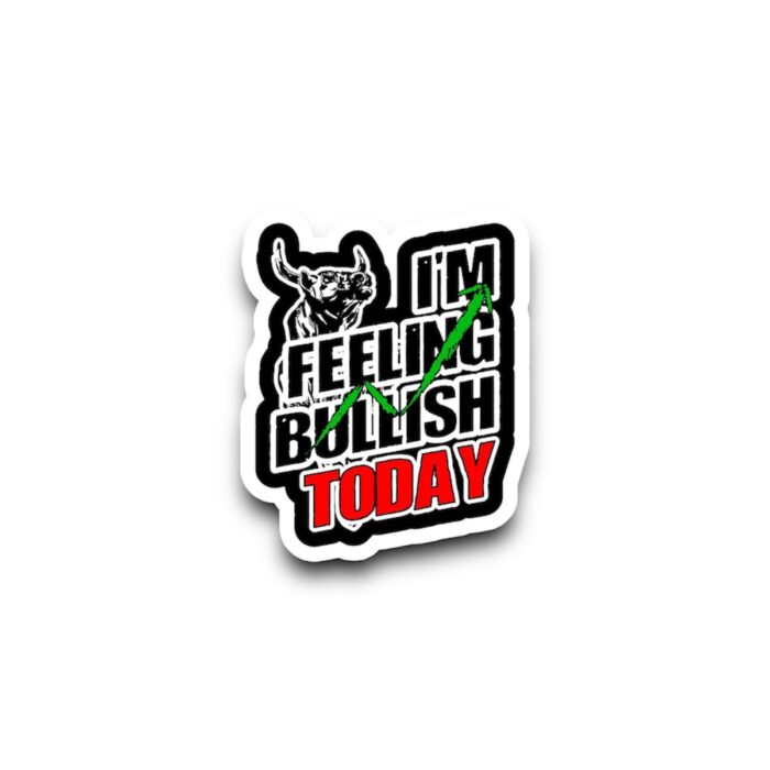 I'm Feeling Bullish Today Sticker