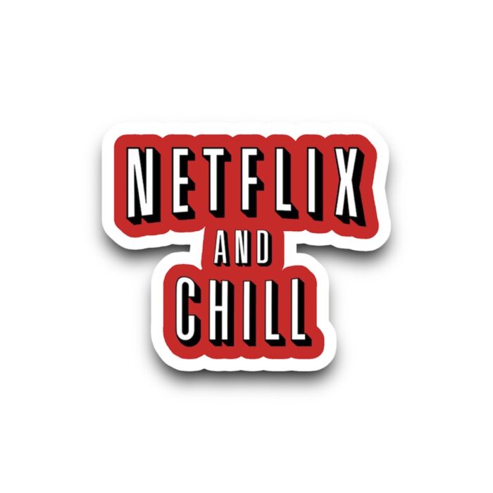 Netflix and Chill